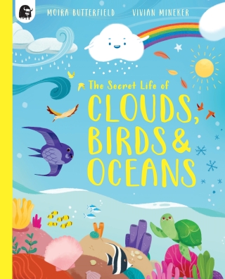 The Secret Life of Clouds, Birds & Oceans