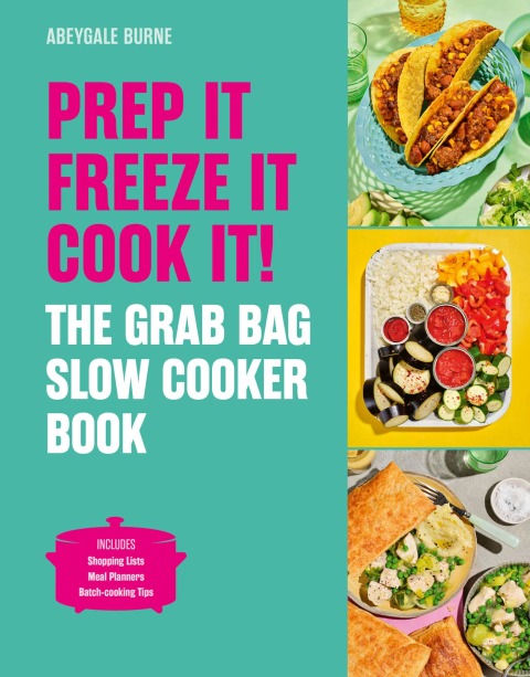 Cover image for book Prep it, Freeze it, Cook it! The Grab Bag Slow Cooker Book