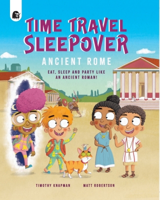 Time Travel Sleepover: Ancient Rome