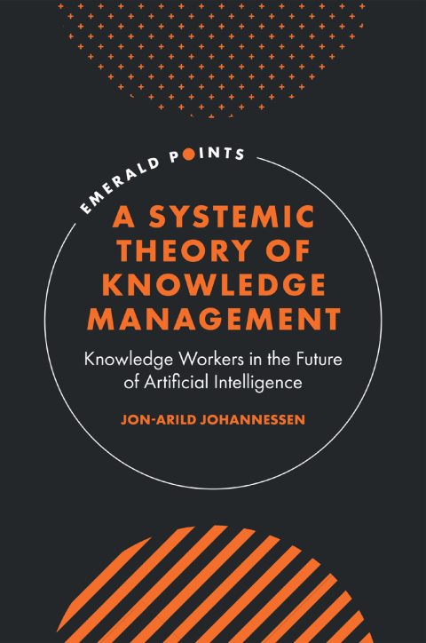 A Systemic Theory of Knowledge Management 