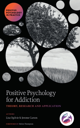 Positive Psychology for Addiction