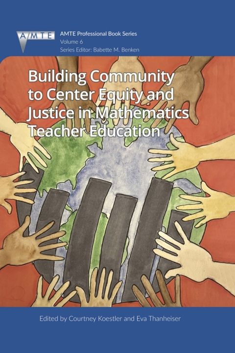 Cover image for book Building Community to Center Equity and Justice in Mathematics Teacher Education