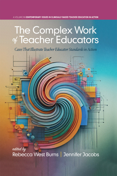 The Complex Work of Teacher Educators 