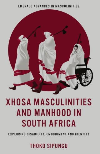 Xhosa Masculinities and Manhood in South Africa