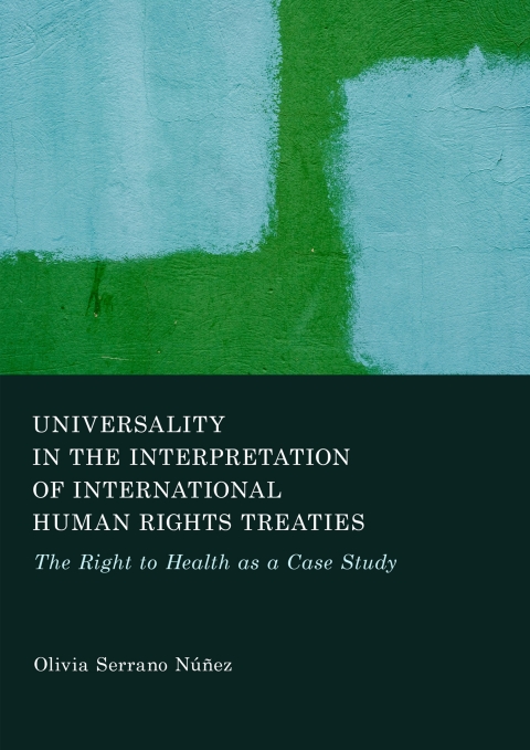 Cover image for book Universality in the Interpretation of International Human Rights Treaties