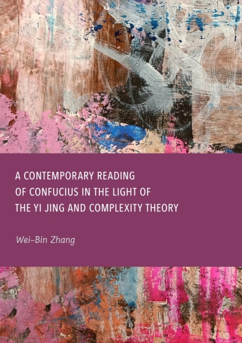 Cover image for book A Contemporary Reading of Confucius in the Light of the Yi Jing and Complexity Theory