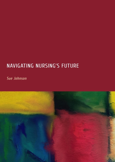 Cover image for book Navigating Nursing's Future