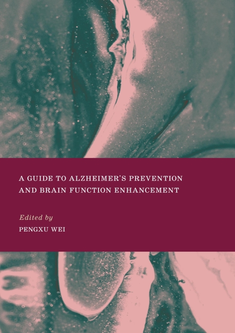 Cover image for book A Guide to Alzheimer's Prevention and Brain Function Enhancement