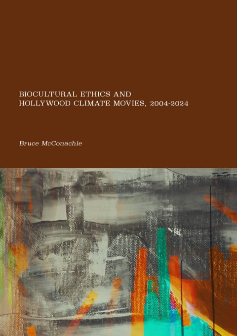 Cover image for book Biocultural Ethics and Hollywood Climate Movies, 2004-2024