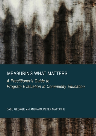 Measuring What Matters: A Practitioner's Guide to Program Evaluation in Community Education