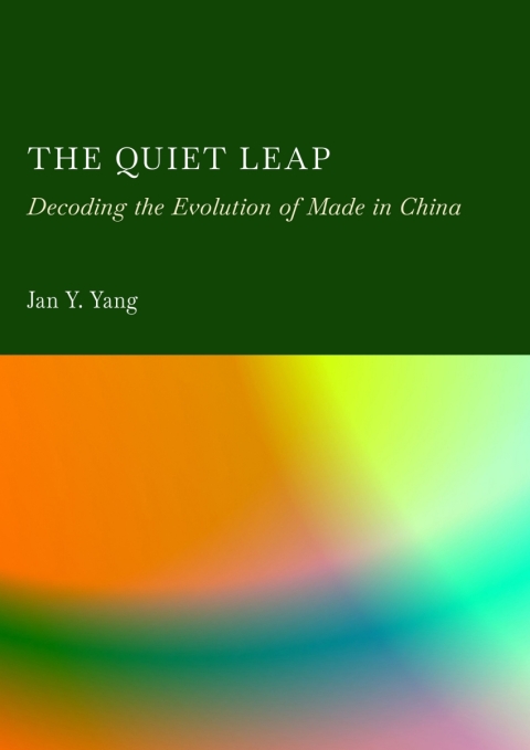 Cover image for book The Quiet Leap: Decoding the Evolution of Made in China