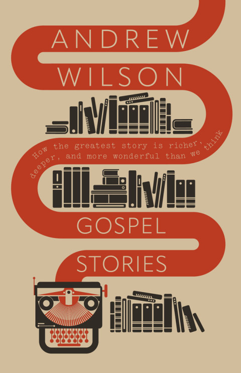 Cover image for book Gospel Stories: How the greatest story is richer, deeper, and more wonderful than we think
