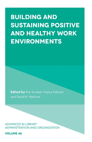 Building and Sustaining Positive and Healthy Work Environments
