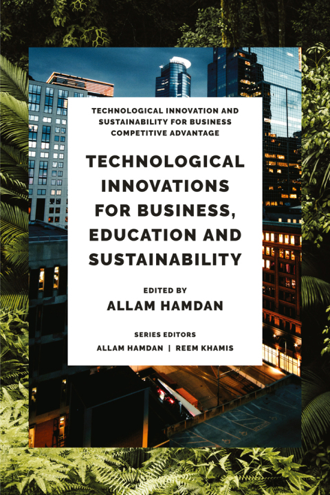 Technological Innovations for Business, Education and Sustainability 
