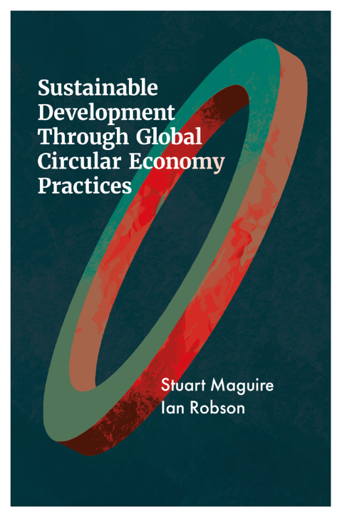 Sustainable Development Through Global Circular Economy Practices 