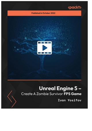 Unreal Engine 5 – Create A Zombie Survivor FPS Game