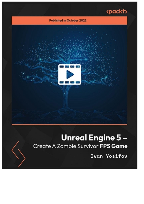Cover image for book Unreal Engine 5 – Create A Zombie Survivor FPS Game