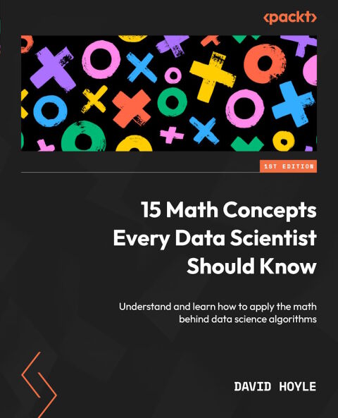15 Math Concepts Every Data Scientist Should Know 