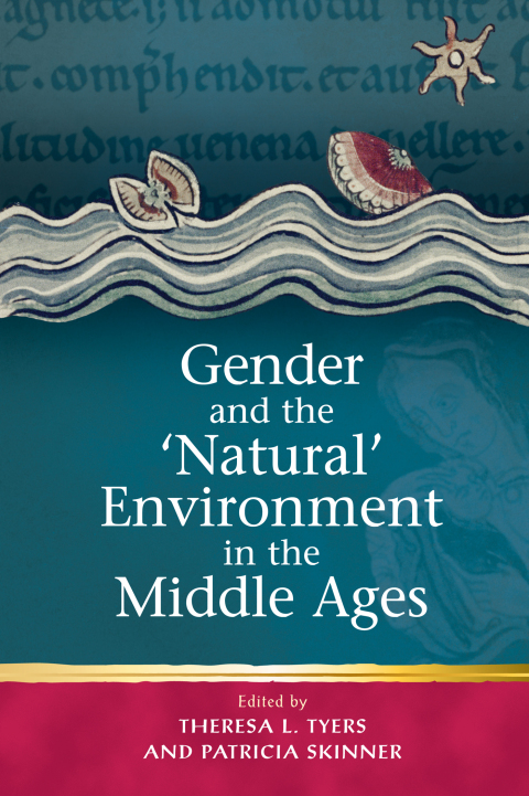 Cover image for book Gender and the 'Natural' Environment in the Middle Ages