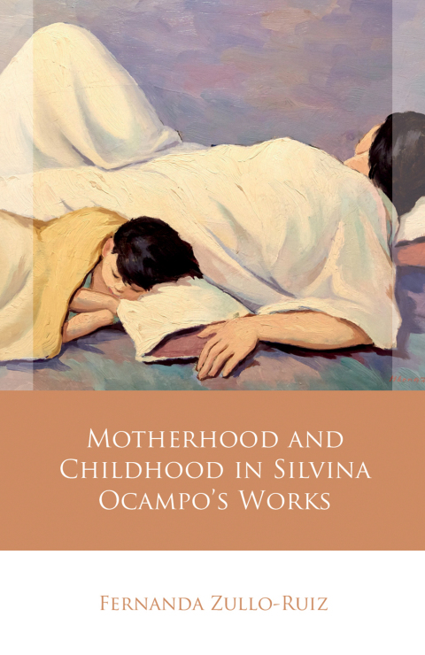 Cover image for book Motherhood and Childhood in Silvina Ocampo’s Works
