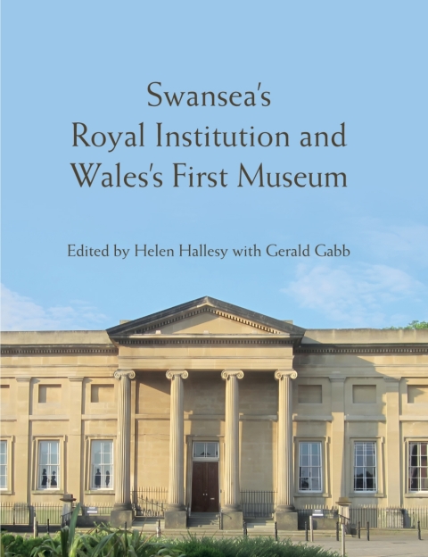 Cover image for book Swansea’s Royal Institution and Wales’s First Museum