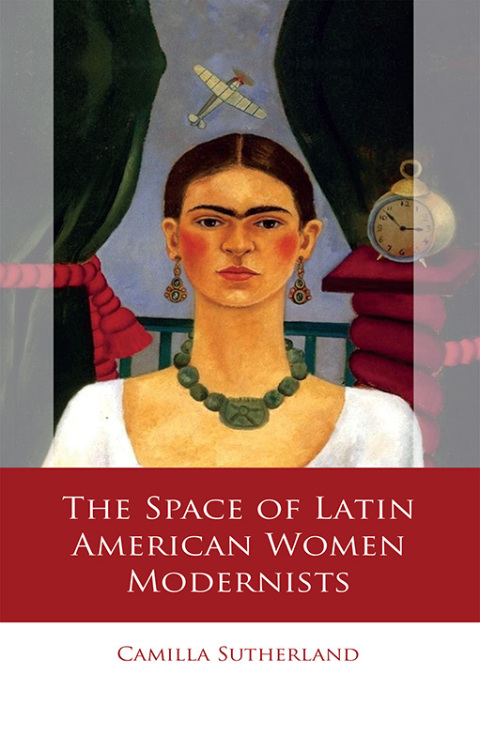 Cover image for book The Space of Latin American Women Modernists