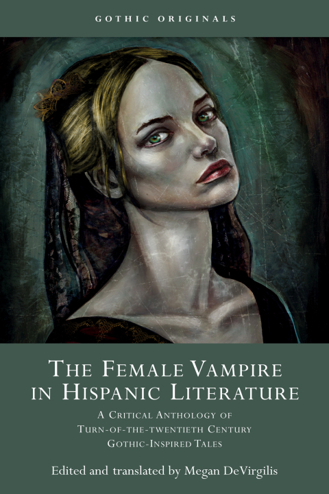 Cover image for book The Female Vampire in Hispanic Literature