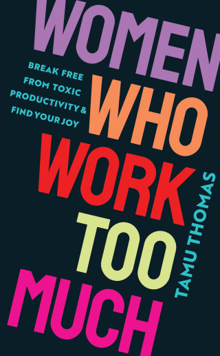 Women Who Work Too Much