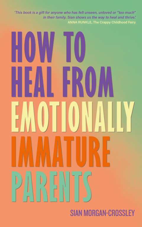 Cover image for book How to Heal from Emotionally Immature Parents
