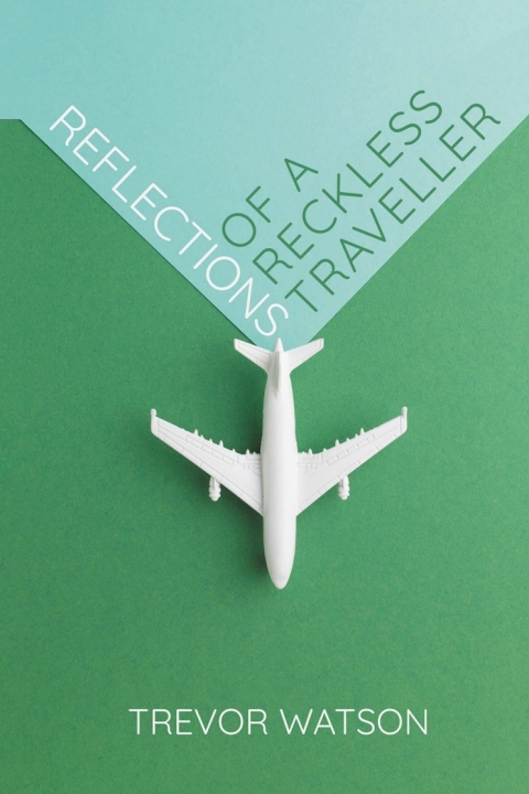Cover image for book Reflections of a Reckless Traveller