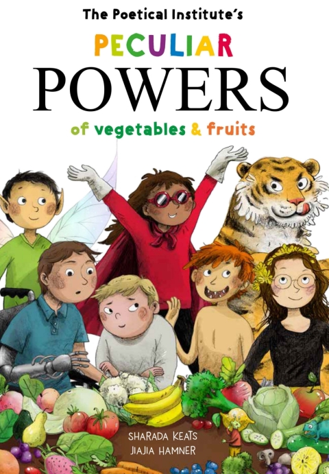 Cover image for book The Poetical Institute's Peculiar Powers of Vegetables and Fruit