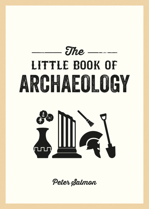 Cover image for book The Little Book of Archaeology
