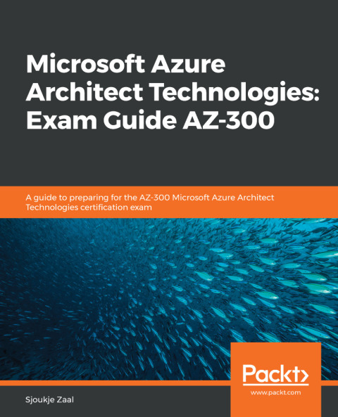 Cover image for book Microsoft Azure Architect Technologies: Exam Guide AZ-300