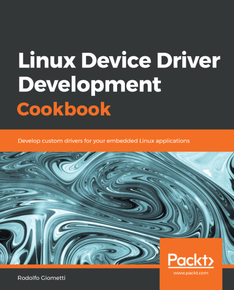 Cover image for book Linux Device Driver Development Cookbook