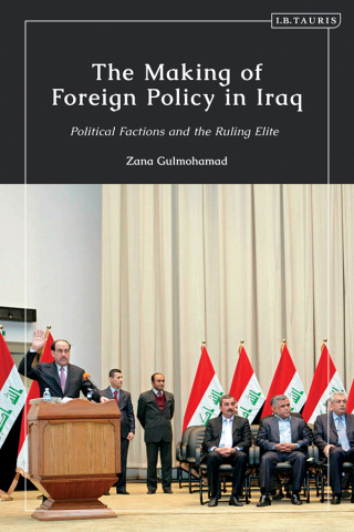 The Making of Foreign Policy in Iraq