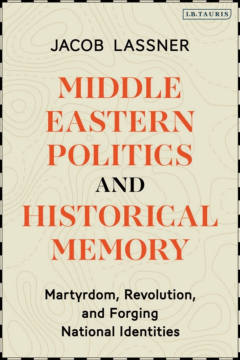 Cover image for book Middle Eastern Politics and Historical Memory