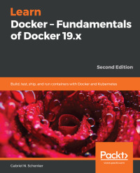 Cover image: Learn Docker – Fundamentals of Docker 19.x 2nd edition 9781838827472