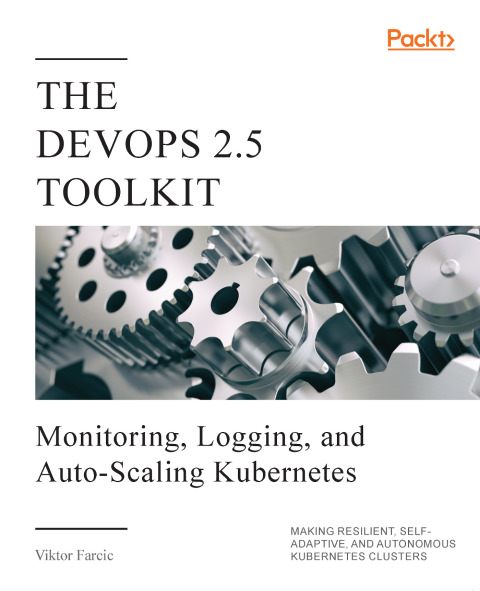 Cover image for book The DevOps 2.5 Toolkit
