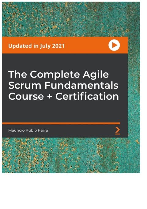 Cover image for book The Complete Agile Scrum Fundamentals Course + Certification