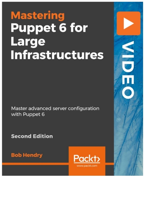 Cover image for book Mastering Puppet 6 for Large Infrastructures - Second Edition