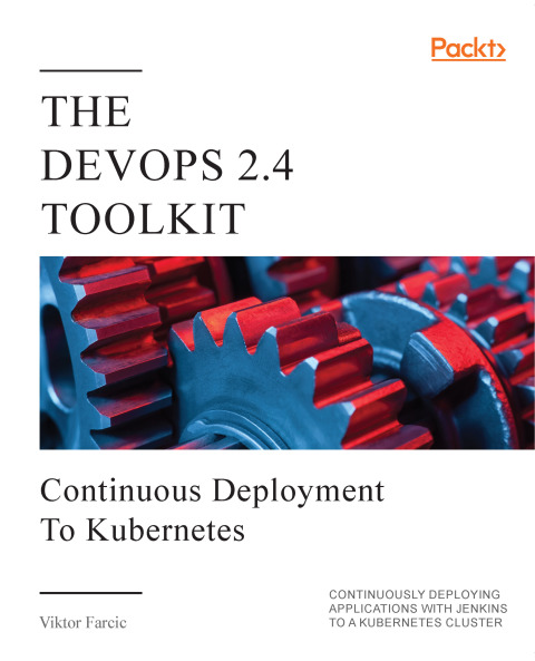 Cover image for book The DevOps 2.4 Toolkit