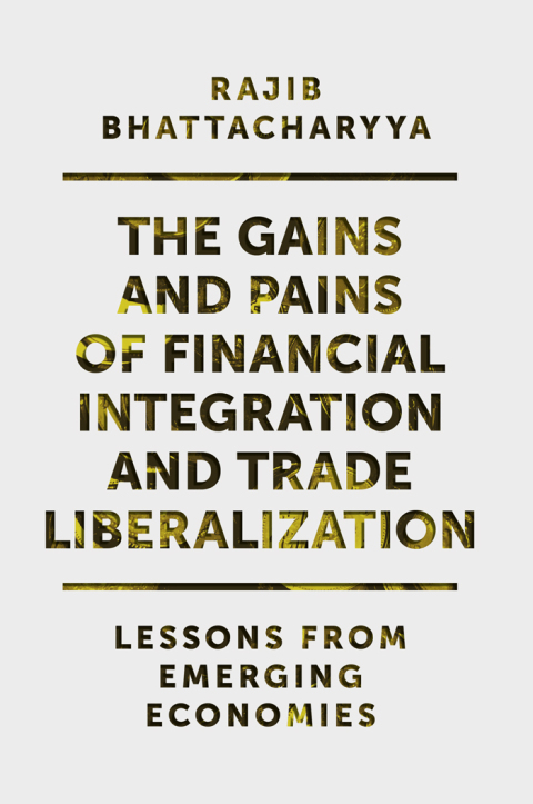 Cover image for book The Gains and Pains of Financial Integration and Trade Liberalization