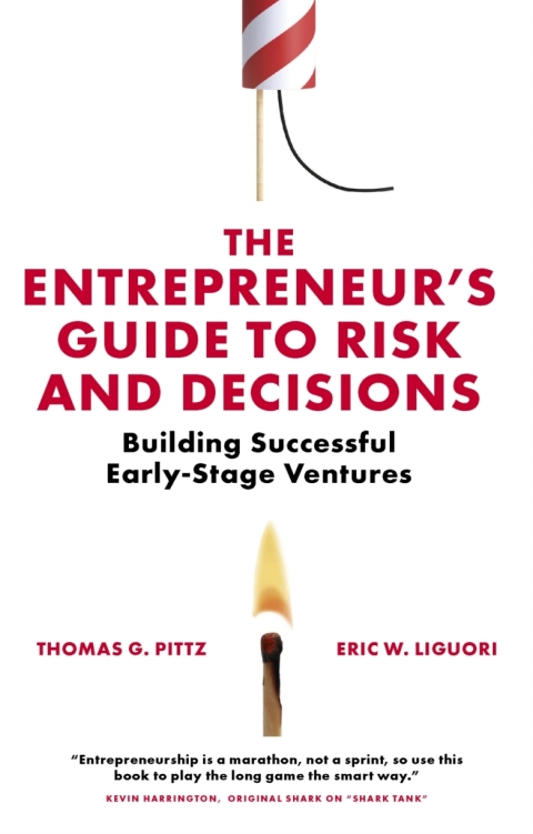The Entrepreneurâs Guide to Risk and Decisions 
