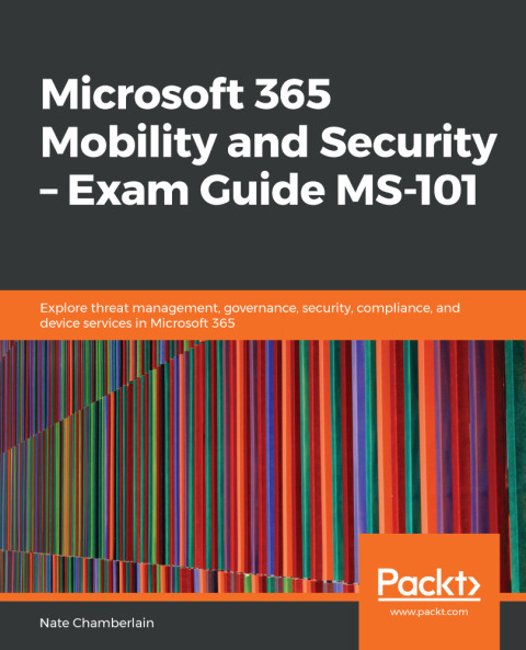Cover image for book Microsoft 365 Mobility and Security – Exam Guide MS-101