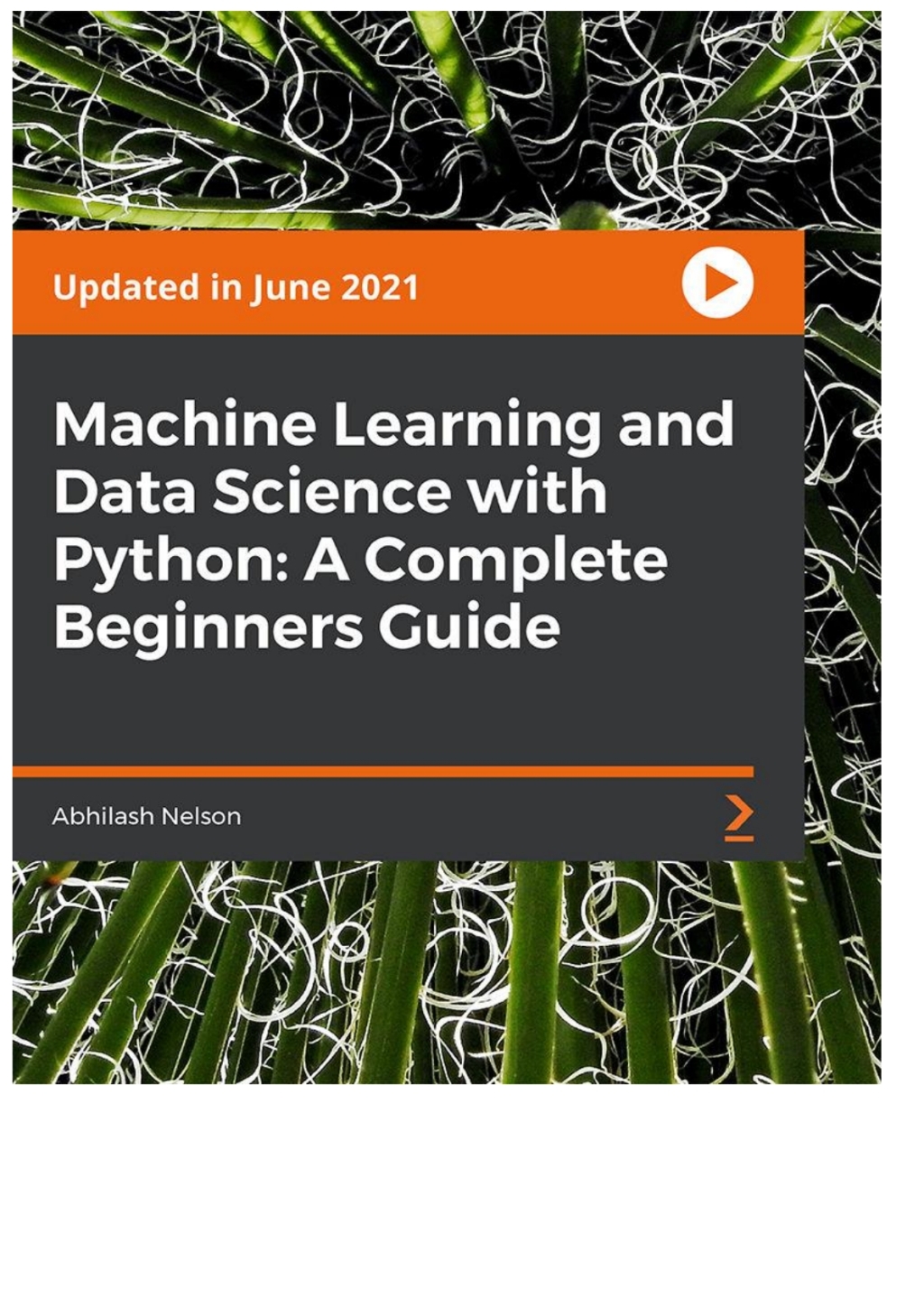Machine Learning and Data Science with Python: A Complete Beginners Guide - 1st Edition (CourseWare)