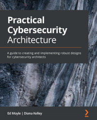 Cover image: Practical Cybersecurity Architecture 1st edition 9781838989927