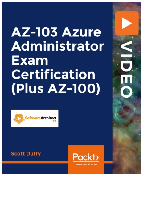 Cover image for book AZ-103 Azure Administrator Exam Certification (Plus AZ-100)