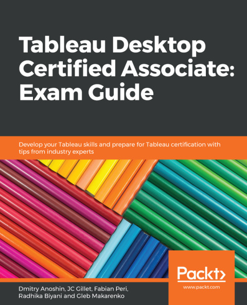 Cover image for book Tableau Desktop Certified Associate: Exam Guide