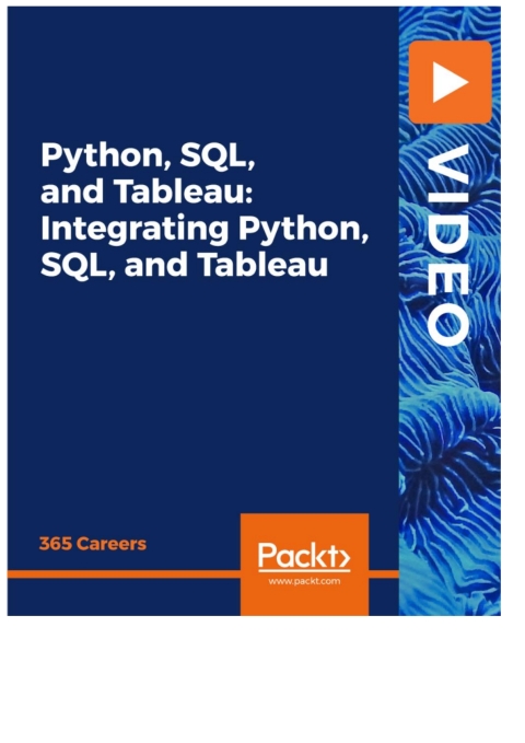 Cover image for book Python, SQL, Tableau: Integrating Python, SQL, and Tableau