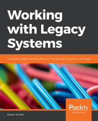 Cover image: Working with Legacy Systems 1st edition 9781838982560